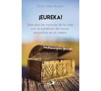 ¡Eureka!: Descubre las riquezas de la vida con la parábola del tesoro escondido en el campo