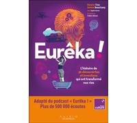 Eurêka ! L'histoire de 36 découvertes et inventions qui ont transformé nos vies - Antoine Beauchamp - Alisio - broché - Essai