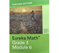 Eureka Math - a Story of Units Grade 3 Teacher Edition Book #6 (Module 6) Grade 3 Teacher Edition Book #6 (Module 6)