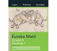 Eureka Math Grade 8 Learn Practice Succeed Workbook 1 Module 1 Eureka Math Grade 8 Learn Practice Succeed Workbook 1 Module 1 (Auteur)