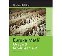 Eureka Math Grade 8 Student Edition Book 1 Modules 1 2 Eureka Math Grade 8 Student Edition Book 1 Modules 1 2 (Auteur)
