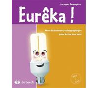 Eureka ! Mon dictionnaire orthographique pour écrire tout seul