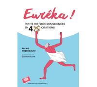 Eurêka!: Petite histoire des sciences en 40 citations