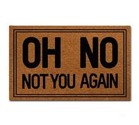Eureya Paillasson décoratif en tissu non tissé Inscription Oh No Not You Again 45,7 x 76,2 cm