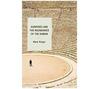 Euripides And The Boundaries Of The Human