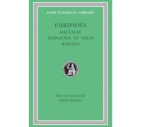Euripides Bacchae Iphigenia at Aulis Rhesus
