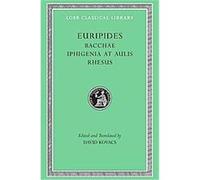 Euripides Bacchae Iphigenia at Aulis Rhesus, Loeb Classical Library Euripides, David Kovacs (Auteur)