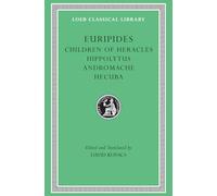 Euripides: Children of Heracles, Hippolytus, Andromache, Hecuba