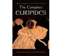 Euripides The Complete Euripides (Poche) Greek Tragedy in New Translations