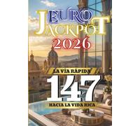 Euro Jackpot 2026: La vía rápida hacia la vida rica 147