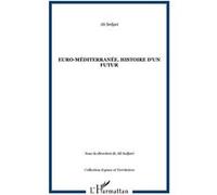 Euro-Méditerranée. Histoire d'un futur - Ali Sedjari - L'harmattan - broché - Essai