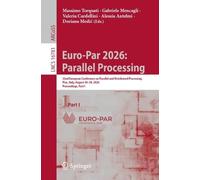 Euro-Par 2026: Parallel Processing: 32nd European Conference on Parallel and Distributed Processing, Pisa, Italy, August 24-28, 2026, Proceedings, Part I
