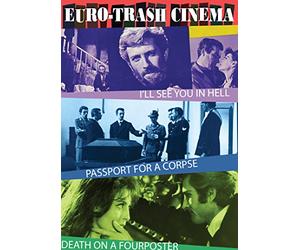 Euro-Trash Cinema Triple Feature: I'll See You in Hell/Passport for a Corpse/Death on The Fourposter