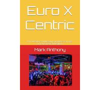 Euro X Centric: An Outsider's Odyssey, Episode 2, Europe, Uncensored 2nd Edition