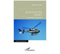 Eurocopter Savait - La Vérité Sur Un Crash Mortel