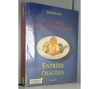 Eurodélices : A la table des grands chefs: Entrées chaudes
