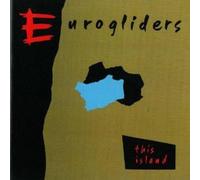 Eurogliders - This Island by Eurogliders (2009) Audio CD
