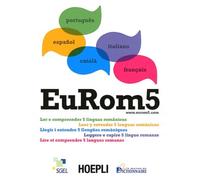 EUROM5 Lire et comprendre 5 langues romanes pour apprendre simultanément le français, le portugais, l'espagnol, le catalan et l'italien