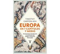Europa en siete capítulos y medio Una brevísima introducción al continente más antiguo y más joven del mundo. - Timothy Garton Ash - Taurus - ebook (ePub) - Livre