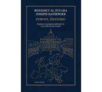 Europa, incotro? - Benedict al XVI-lea Joseph Ratzinger, Editie in limba romana
