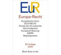 Europa-Recht. EuR: Vertrag über die Europäische Union, Vertrag über die Arbeitsweise der Europäischen Union, Charta der Grundrechte der Europäischen ... Sachverzeichnis. Rechtsstand: 1. Januar 2025