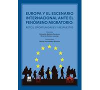 Europa y el escenario internacional ante el fenómeno migratorio: retos, oportunidades y respuestas