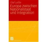 Europa zwischen Nationalstaat und Integration Leiße, Olaf (Auteur)