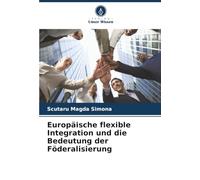 Europäische flexible Integration und die Bedeutung der Föderalisierung