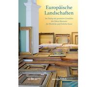 Europäische Landschaften: Im Dialog mit geretteten Gemälden des Odesa Museums für Westliche und Östliche Kunst