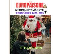 EUROPÄISCHE WEIHNACHTSMÄRKTE REISEFÜHRER 2025-2026: Wann Sie reisen sollten, was Sie genießen sollten und wie Sie sich unterwegs ausruhen können