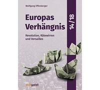 Europas Verhängnis 14/18: Revolution, Rätewirren und Versailles