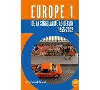 Europe 1 : De la singularité au déclin (1955-2022) - Denis Maréchal - Le Bord De L'eau Eds - broché - Essai
