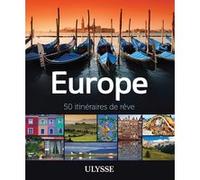 Collectif – Europe : 50 itinéraires de rêve – Guide de voyage – Broché
