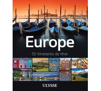 Europe - 50 itinéraires de rêve - Collectif - Ulysse Guide De Voyage - broché - Guide