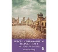 Europe: A Philosophical History, Part 1 Glendinning, Dr. Simon (London School of Economics, UK) (Auteur)