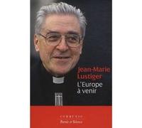 Europe a venir (l') Jean-Marie Lustiger (Auteur)