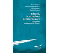 Europe, alternatives démocratiques: Analyses et propositions de gauche