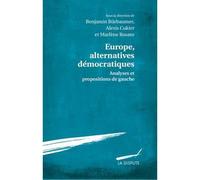Europe, alternatives démocratiques Analyses et propositions de gauche - Collectif - La Dispute - broché - Essai