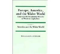 Europe, America, and the Wider World, Studies in Economic History William N. Parker (Auteur)