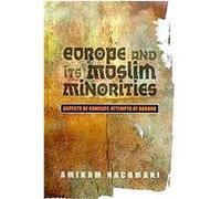 Europe and Its Muslim Minorities Amikam Nachmani (Auteur)