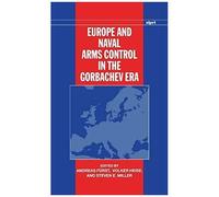 Europe And Naval Arms Control In The Gorbachev Era