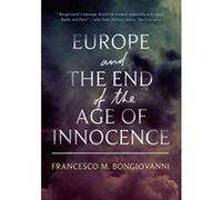 Europe and the End of the Age of Innocence - [Version Originale] Inconnu (Auteur)