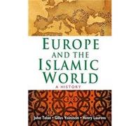 Europe And The Islamic World: A History (Paperback) John Tolan, Henry Laurens, Gilles Veinstein (Auteur)