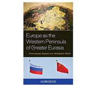 Europe As The Western Peninsula Of Greater Eurasia