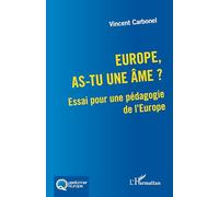 Europe, as-tu une âme ?: Essai pour une pédagogie de l’Europe