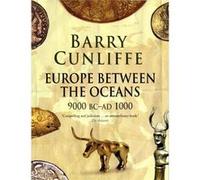 Europe Between The Oceans: 9000 Bc-Ad 1000 (Paperback) Barry Cunliffe, (Auteur)