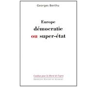Europe, Démocratie Ou Super-État