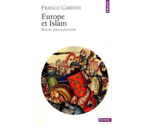 Europe et Islam. Histoire d'un malentendu - Franco Cardini - Points - Poche - Essai