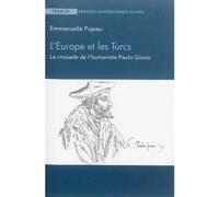 Europe et les turcs La croisade de l'humaniste Paolo Giovio - Emmanuelle Pujeau - Presses Universitaires Du Midi - broché - Etude