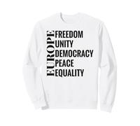 Europe: Freedom, Unity, Democracy, Peace, Equality Sweatshirt